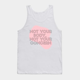 Not Your Body Not Your Concern Women Rights Design T-Shirt Tank Top